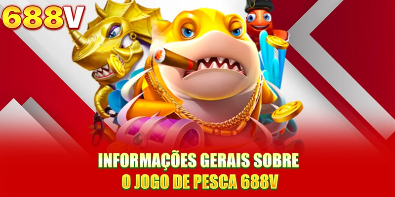 Informações gerais sobre o Jogo de Pesca 688V